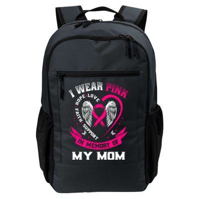 I Wear Pink In Memory Of My Mom Breast Cancer Awareness Gift Daily Commute Backpack