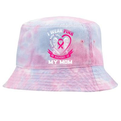 I Wear Pink In Memory Of My Mom Breast Cancer Awareness Gift Tie-Dyed Bucket Hat