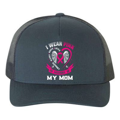 I Wear Pink In Memory Of My Mom Breast Cancer Awareness Gift Yupoong Adult 5-Panel Trucker Hat