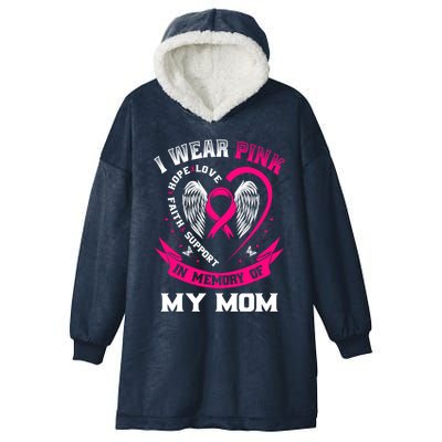 I Wear Pink In Memory Of My Mom Breast Cancer Awareness Gift Hooded Wearable Blanket