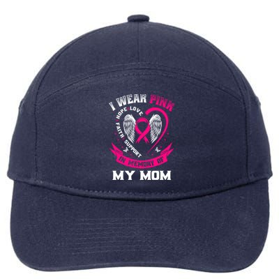 I Wear Pink In Memory Of My Mom Breast Cancer Awareness Gift 7-Panel Snapback Hat