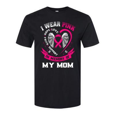 I Wear Pink In Memory Of My Mom Breast Cancer Awareness Gift Softstyle CVC T-Shirt