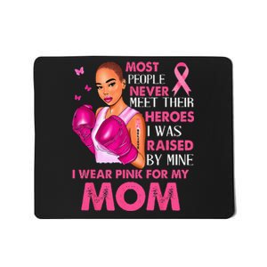 I Wear Pinks For My Mom Breast Cancer Awareness Support Mom. Mousepad