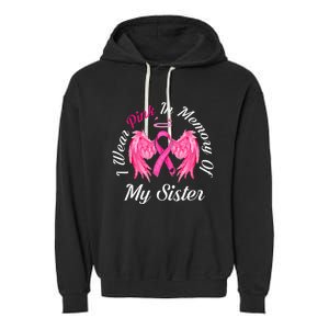 I Wear Pink In Memory Of Sister Breast Cancer Memorial Garment-Dyed Fleece Hoodie