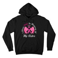 I Wear Pink In Memory Of Sister Breast Cancer Memorial Hoodie