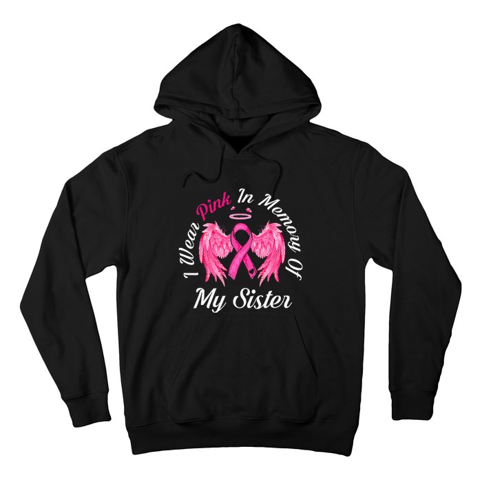 I Wear Pink In Memory Of Sister Breast Cancer Memorial Hoodie