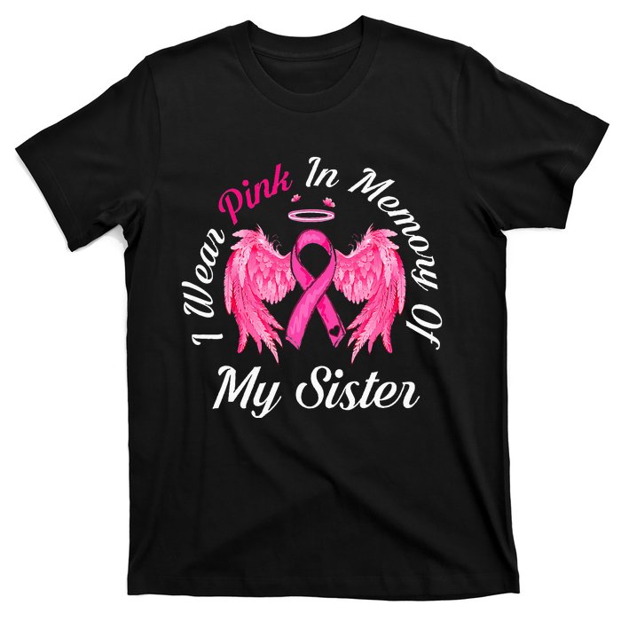 I Wear Pink In Memory Of Sister Breast Cancer Memorial T-Shirt