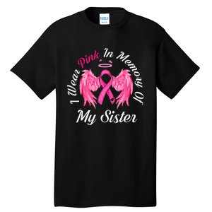 I Wear Pink In Memory Of Sister Breast Cancer Memorial Tall T-Shirt