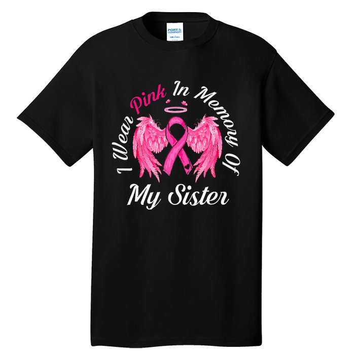 I Wear Pink In Memory Of Sister Breast Cancer Memorial Tall T-Shirt