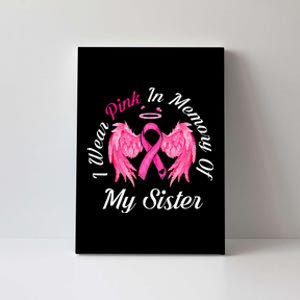 I Wear Pink In Memory Of Sister Breast Cancer Memorial Canvas