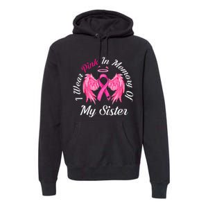 I Wear Pink In Memory Of Sister Breast Cancer Memorial Premium Hoodie