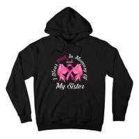 I Wear Pink In Memory Of Sister Breast Cancer Memorial Tall Hoodie