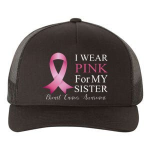 I Wear Pink For My Sister Yupoong Adult 5-Panel Trucker Hat