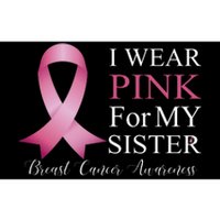 I Wear Pink For My Sister Bumper Sticker