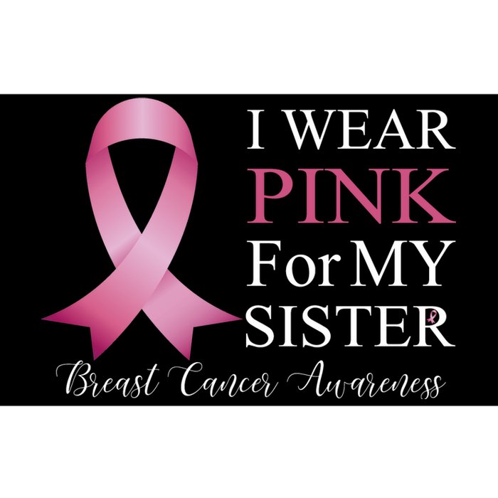 I Wear Pink For My Sister Bumper Sticker