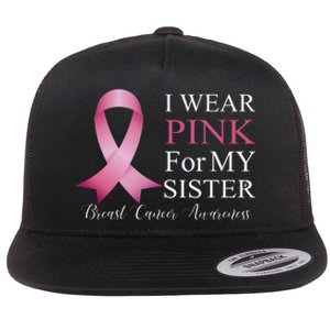 I Wear Pink For My Sister Flat Bill Trucker Hat