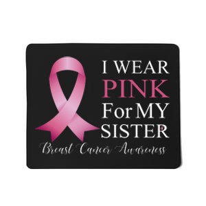 I Wear Pink For My Sister Mousepad