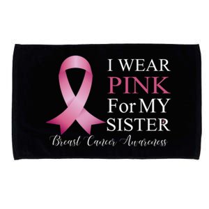 I Wear Pink For My Sister Microfiber Hand Towel