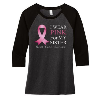 I Wear Pink For My Sister Women's Tri-Blend 3/4-Sleeve Raglan Shirt