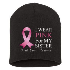 I Wear Pink For My Sister Short Acrylic Beanie