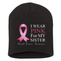 I Wear Pink For My Sister Short Acrylic Beanie