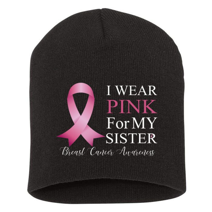 I Wear Pink For My Sister Short Acrylic Beanie