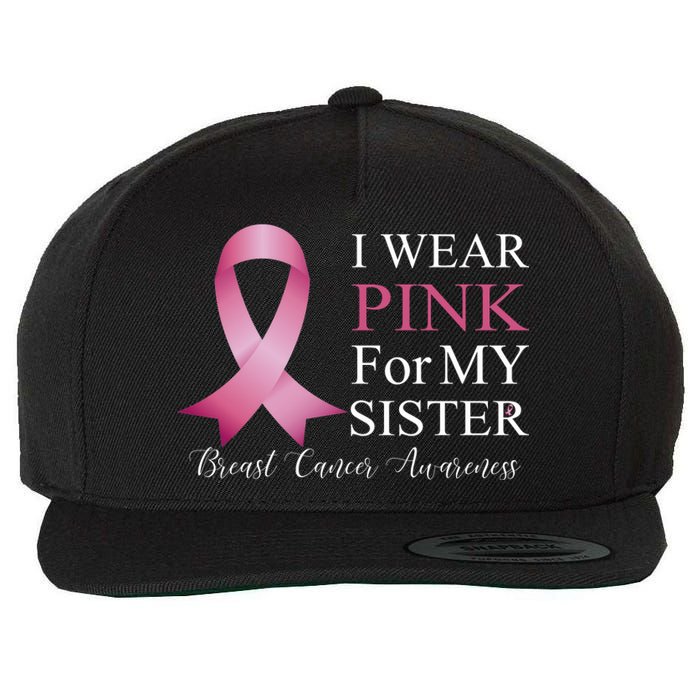 I Wear Pink For My Sister Wool Snapback Cap