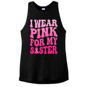 I Wear Pink For My Sister Breast Cancer Support Squad Ribbon Ladies PosiCharge Tri-Blend Wicking Tank