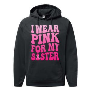 I Wear Pink For My Sister Breast Cancer Support Squad Ribbon Performance Fleece Hoodie