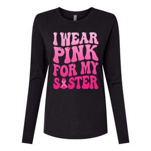 I Wear Pink For My Sister Breast Cancer Support Squad Ribbon Womens Cotton Relaxed Long Sleeve T-Shirt