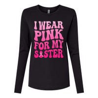 I Wear Pink For My Sister Breast Cancer Support Squad Ribbon Womens Cotton Relaxed Long Sleeve T-Shirt