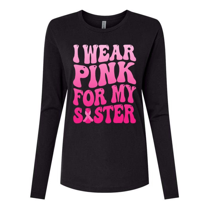 I Wear Pink For My Sister Breast Cancer Support Squad Ribbon Womens Cotton Relaxed Long Sleeve T-Shirt