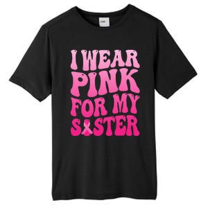 I Wear Pink For My Sister Breast Cancer Support Squad Ribbon Tall Fusion ChromaSoft Performance T-Shirt