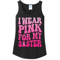 I Wear Pink For My Sister Breast Cancer Support Squad Ribbon Ladies Essential Tank