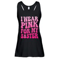 I Wear Pink For My Sister Breast Cancer Support Squad Ribbon Ladies Essential Flowy Tank