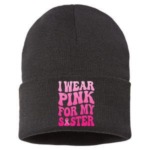 I Wear Pink For My Sister Breast Cancer Support Squad Ribbon Sustainable Knit Beanie