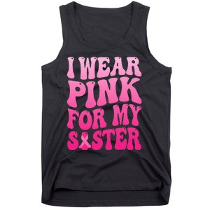 I Wear Pink For My Sister Breast Cancer Support Squad Ribbon Tank Top