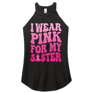 I Wear Pink For My Sister Breast Cancer Support Squad Ribbon Women's Perfect Tri Rocker Tank