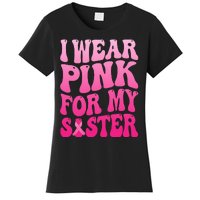 I Wear Pink For My Sister Breast Cancer Support Squad Ribbon Women's T-Shirt