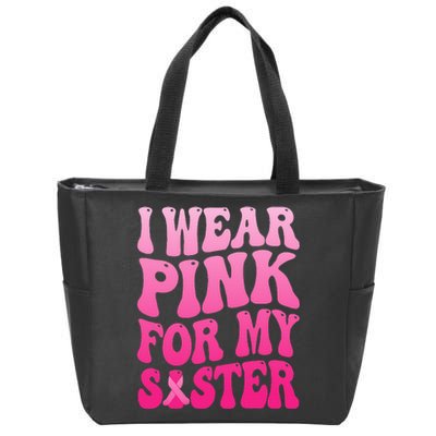 I Wear Pink For My Sister Breast Cancer Support Squad Ribbon Zip Tote Bag