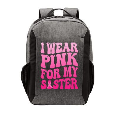 I Wear Pink For My Sister Breast Cancer Support Squad Ribbon Vector Backpack