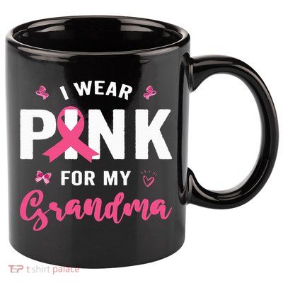 I Wear P.I.N.K For My Grandma Breast Cancer Awareness 11oz C Handle Ceramic Mug