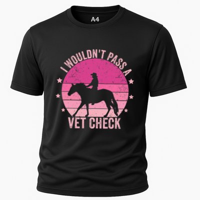 I WouldnT Pass A Vet Check Funny Vet Tech Horse Riding Mom Performance Shirt