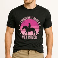 I WouldnT Pass A Vet Check Funny Vet Tech Horse Riding Mom Cooling Performance Crew T-Shirt