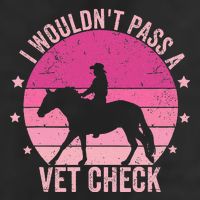 I WouldnT Pass A Vet Check Funny Vet Tech Horse Riding Mom Adult Drive Performance Visor