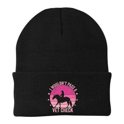 I WouldnT Pass A Vet Check Funny Vet Tech Horse Riding Mom Beanie