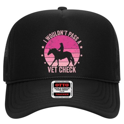 I WouldnT Pass A Vet Check Funny Vet Tech Horse Riding Mom Trucker Hat