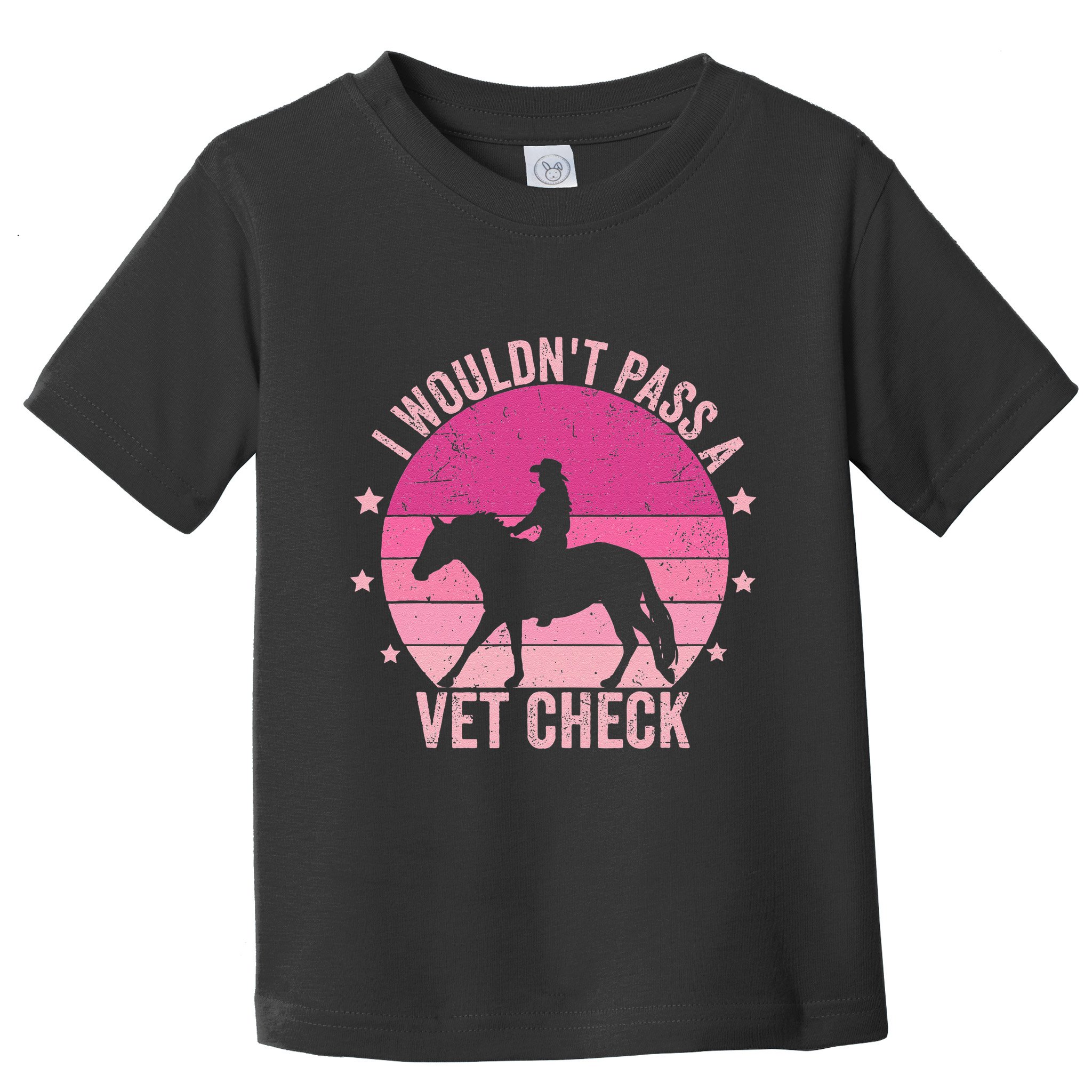 I WouldnT Pass A Vet Check Funny Vet Tech Horse Riding Mom Toddler T-Shirt