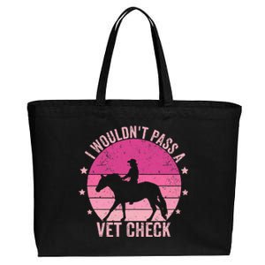 I WouldnT Pass A Vet Check Funny Vet Tech Horse Riding Mom Cotton Canvas Jumbo Tote