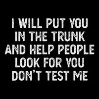I Will Put You In The Trunk  Funny Daily Commute Backpack